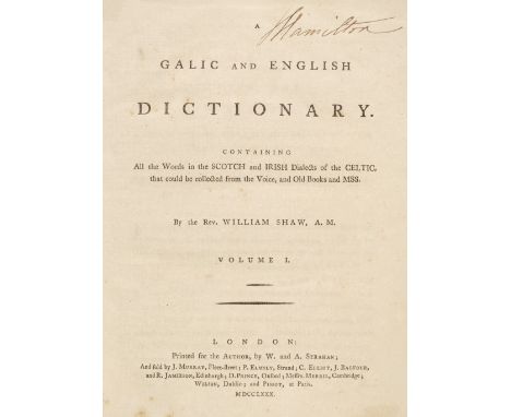 Shaw (William). A Galic and English Dictionary. Containing all the words in the Scotch and Irish Dialects of the Celtic, that
