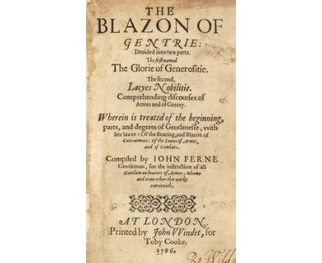 Ferne (John). The Blazon of Gentrie: Devided into two parts, The first named The Glorie of Generositie. The Second, Lacyes No