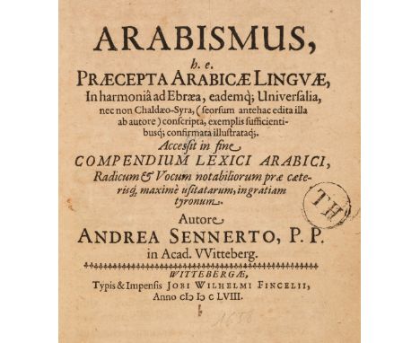 Sennert (Andreas). Arabismus, h. e. Præcepta Arabicæ Linguæ, In harmoniâ ad Ebræa … Accessit in fine Compendium Lexici Arabic