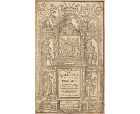 Stow (John). Annales or Generall Chronicle of England, Begun by John Stow: Continued and Augmented with matters Forraigne and
