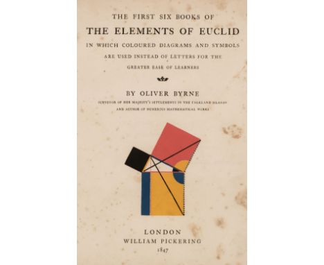 Byrne (Oliver). The First Six Books of the Elements of Euclid in which Coloured Diagrams and Symbols are Used Instead of Lett
