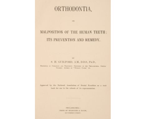 Guilford (Simeon Hayden). Orthodontia, or Malposition of the Human Teeth; its Prevention and Remedy, 1st edition, Philadelphi