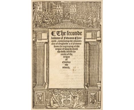 Fabyan (Robert). The Chronicle of Fabian whiche he nameth the concordaunce of histories, newly perused. And continued from th