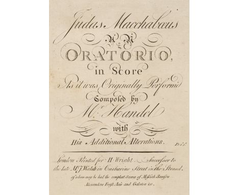 Handel (George Frideric). Judas Macchaboeus, an oratorio in score as it was originally perform’d, composed by Mr. Handel with