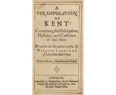 Lambarde (William). A Perambulation of Kent: conteining the Description, Hystorie, and Customes of that Shire. Written in the