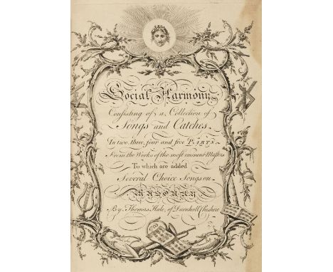 Hale (Thomas). Social Harmony, consisting of a collection of songs and catches. In two, three, four and five parts, from the 