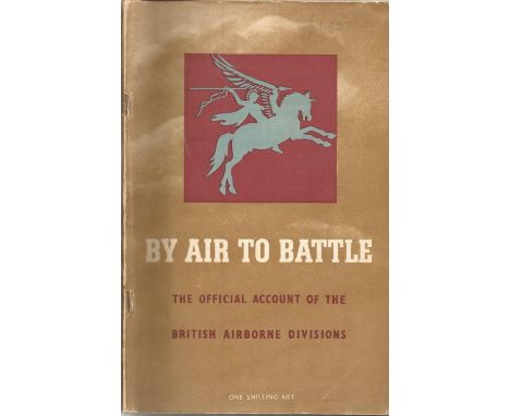 By Air To Battle book, The Official Account of the British Airborne Divisions. First published in 1945. Book cover shows wear