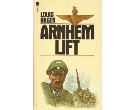 WW2 book Arnhem Lift by Louis Hagen. Unsigned. This is the story of the First Airborne Divisions courageous fight to hold the