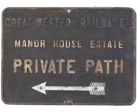 GWR cast iron sign GREAT WESTERN RAILWAY COY MANOR HOUSE ESTATE PRIVATE PATH with Left facing arrow. In original condition me