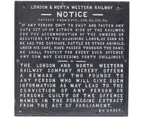 LNWR cast iron gate notice. LONDDON &amp; NORTH WESTREN RAILWAY NOTICE EXTRACT FROM 8 VIC., CAP. 20, SEC. 75 re shutting and 
