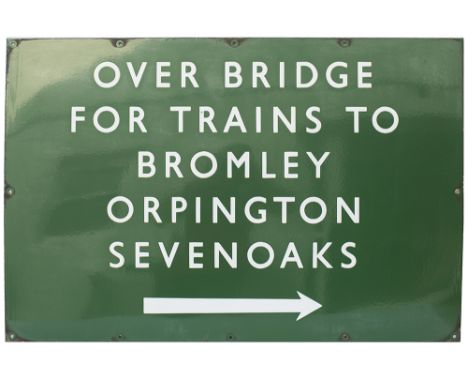 BR(S) enamel station sign OVER BRIDGE FOR TRAINS TO BROMLEY ORPINGTON SEVENOAKS with right facing arrow. In excellent conditi