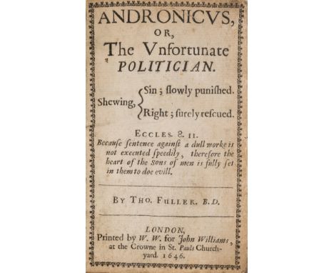 Fuller (Thomas) Andronicus, or, The Unfortunate Politician. Shewing, Sin; slowly punished. Right; surely rescued, first editi