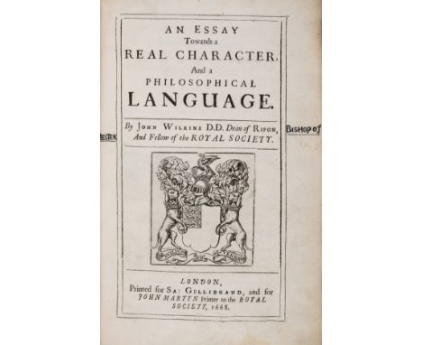 Universal language.- Wilkins (John) An Essay Towards a Real Character, And a Philosophical Language, 2 parts in 1 vol., first