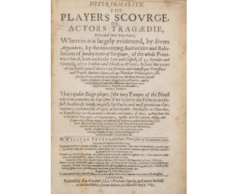 Shakespeare (William).- Prynne (William) Histrio-Mastix. The Players Scourge, or, Actors Tragedie...Wherein it is largely evi