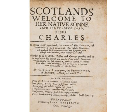 Lithgow (William) Scotlands Welcome to her Native Sonne, and Soveraigne Lord, King Charles, first edition, woodcut decoration