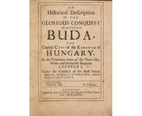 Hungary.- Historical Description (An) of the Glorious Conquest of the City of Buda, first edition, later half morocco, a litt