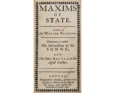 Raleigh (Sir Walter) Maxims of State, 3 parts in 1, titles within typographic border, lacks A1 (blank except for "A"), lacks 