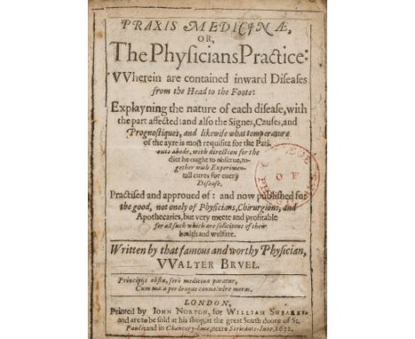 Medicine.- Bruele (Gualtherus) Praxis Medicinae, or, The Physicians Practice, first edition in English, bookplate of Royal Co