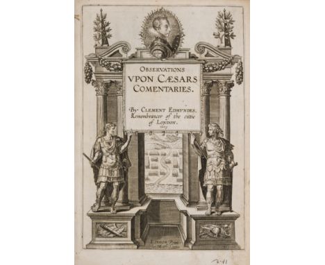 Edmondes (Sir Clement) Observations upon Caesars Com[m]entaries, woodcut portrait frontispiece, engraved title and 7 double-p