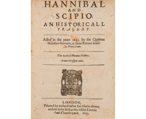 Nabbes (Thomas) Hannibal and Scipio. An historicall tragedy. Acted in the yeare 1635 by the Queenes Majesties Servants, at th