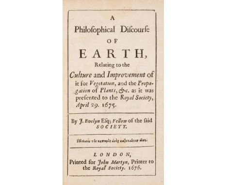 Evelyn (John) A Philosophical Discourse of Earth, Relating to the Culture and Improvement of it for Vegetation, and the Propa