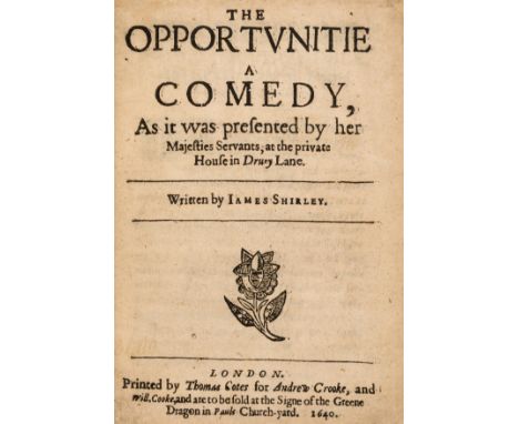 Shirley (James) The Opportunitie. A Comedy, first edition, later calf, gilt, by W. Pratt, modern morocco-backed cloth slip-ca