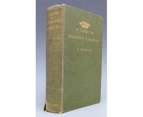 A. Escoffier A Guide to Modern Cookery published by Heinemann 1907, first edition in original cloth with gilt lettered spine