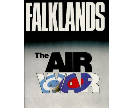 Falklands The Air War by R A Burden, M I Draper, D A Rough, C R Smith and D L Wilton 1987 Reprinted Edition Hardback Book wit