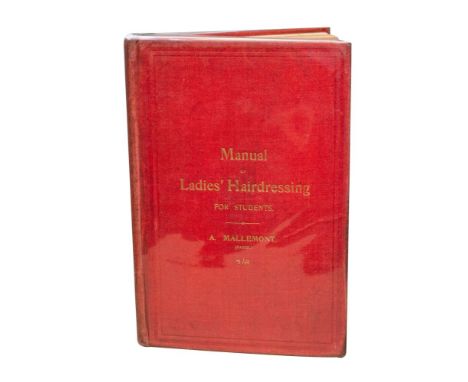 MALLEMONT, Mons. A - Manual of Ladies' Hairdressing for Students : illust. Org. red cloth. Slim 8vo, Osborne Garrett. 1899.