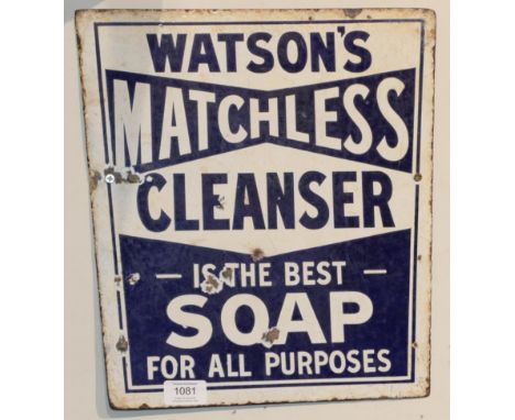 ^ An enamel double sided advertising sign, ''Watsons Matchless Cleanser is the Best Soap For All Purposes'', 36cm by 33cm  