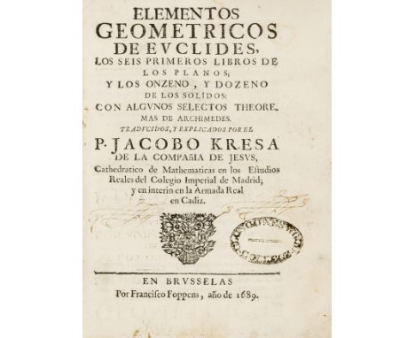 Mathematics.- Euclid. Elementos Geometricos de Euclides...Con Algunos Selectos Teoremas de Archimedes, Spanish translation an