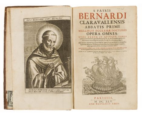 Bernard of Clairvaux (Saint) Opera omnia, 6 vol. in 2, half-title with engraved full-page portrait verso, first and fourth ti