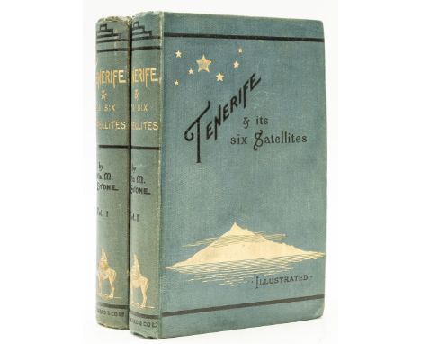 Spain.- Stone (Olivia M.) Tenerife and its Six Satellites, or the Canary Islands Past and Present, 2 vol., first edition, fro