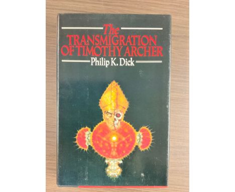 THE TRANSMIGRATION OF TIMOTHY ARCHER BY PHILIP K. DICK PUBLISHED BY SIMON &amp; SCHUSTER 1982