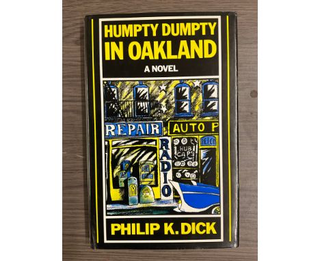 HUMPTY DUMPTY IN OAKLAND BY PHILIP K. DICK PUBLISHED BY GOLLANCZ 1986