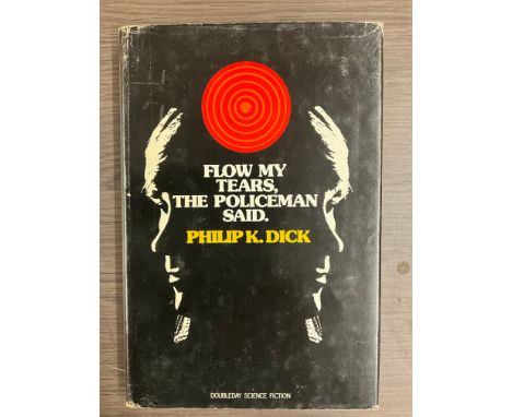 FLOW MY TEARS, THE POLICEMAN SAID BY PHILIP K. DICK PUBLISHED BY DOUBLEDAY 1974