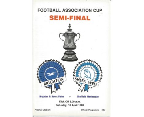 Football Brighton Hove Albion v Sheffield Wednesday vintage programme F. A Cup semi-final Arsenal Stadium 16th April 1983. Go