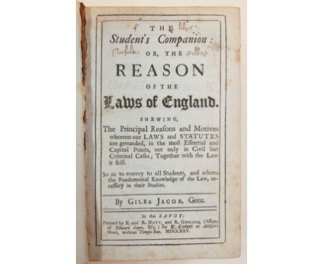 Jacob (Giles). The Student's Companion: or, the Reason of the Laws of England, 1st edition, by E. and R. Nutt, and R. Gosling