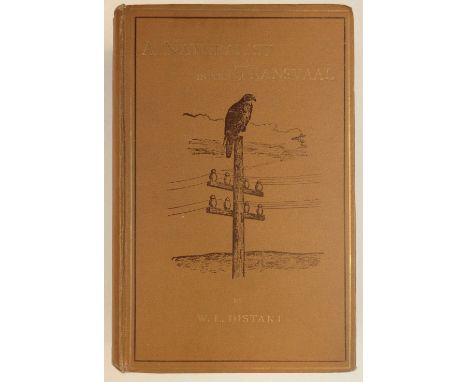 Distant (William Lucas). A Naturalist in the Transvaal, first edition, R.H. Porter, 1892, black &amp; white plates and illust