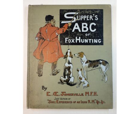 Somerville (E. Oe). Slipper's ABC of Fox Hunting , 1903, twenty full-page chromolithographic plates, occasional finger-soilin