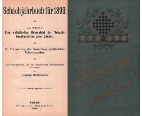 Bachmann, Ludwig. Schachjahrbuch für 1899. II. Theil. Eine vollständige Uebersicht der Schachbegebenheiten aller Länder. X. F