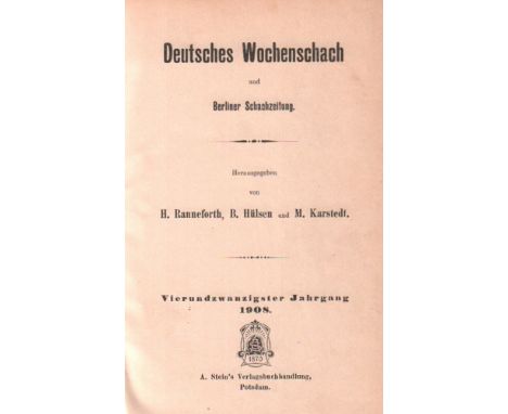 Deutsches Wochenschach und Berliner Schachzeitung. Hrsg. von H. Ranneforth, B. Hülsen und M. Karstedt. 24. Jahrgang 1908. Pot