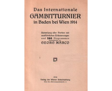Baden 1914. Marco, Georg. (Hrsg.) Das Internationale Gambitturnier in Baden bei Wien 1914. Sammlung aller Partien mit ausführ