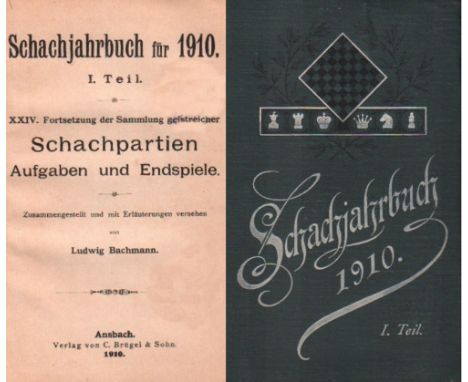 Bachmann, Ludwig. Schachjahrbuch für 1910. I. Teil. XXIV. Fortsetzung der Sammlung geistreicher Schachpartien, Aufgaben ... Z