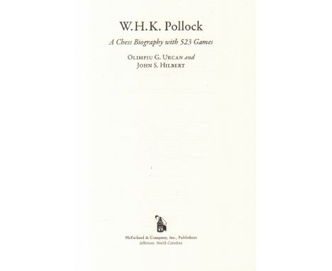 Pollock. Urcan, Olimpiu G. und John S. Hilbert. W.H.K. Pollock. A Chess Biography with 523 Games. Jefferson, McFarland, ca. 2