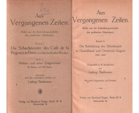 Bachmann, Ludwig. Aus Vergangenen Zeiten. Bilder aus der Entwicklungsgeschichte des praktischen Schachspiels. Bearbeitet nach
