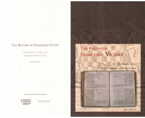 Garzòn, José A. The return of Francesch Vicent. The history of the birth and expansion of modern chess. Translated by Mauel P