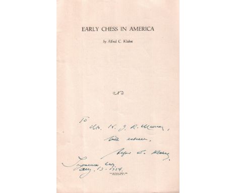 Klahre, Alfred C. Early chess in America. Middletown, Whitlock Press, (1934). 8°. 20 Seiten. Original geheftet. (81) * Linde 
