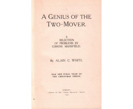Mansfield. White, Alain C(ampbell). (Ed.) A Genius of the Two - Mover. A selection of problems by Comins Mansfield. Stroud, C