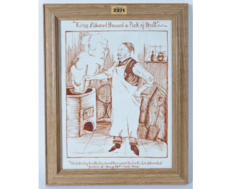 AN EARLY 20TH CENTURY CERAMIC TILE “KING EDWARD BREWED A PECK OF MALT”Framed, 29cm wide; 37cm high